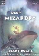 Diane Duane: Deep Wizardry (Young Wizards (2003, Turtleback Books Distributed by Demco Media)