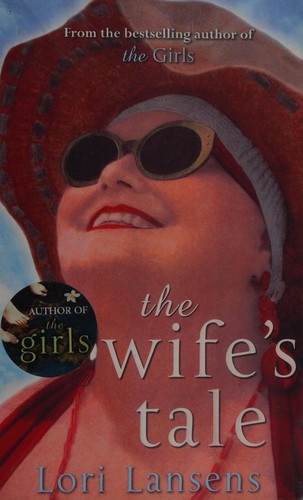 Lori Lansens: The wife's tale (2010, Little, Brown and Co.)