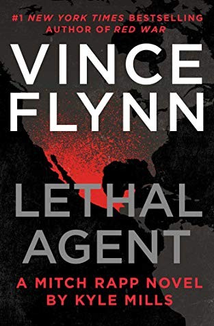 Vince Flynn, Kyle Mills: Lethal Agent (Hardcover, 2019, Emily Bestler Books)