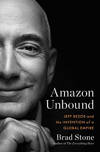 Brad Stone: Amazon Unbound (2021, Simon & Schuster, Limited, Simon & Schuster UK)