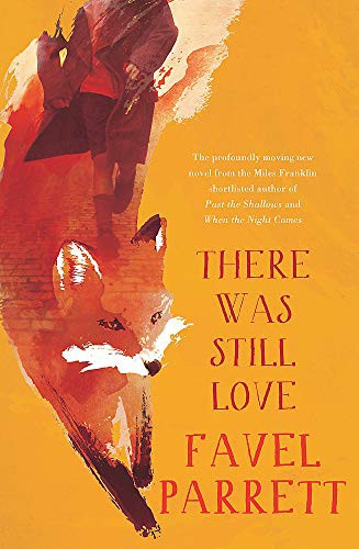 Favel Parrett: There Was Still Love (Paperback, Hachette Australia)