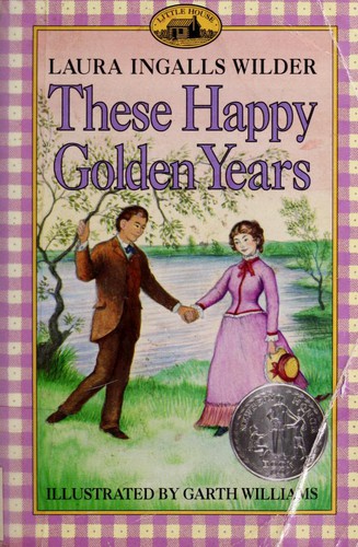 Laura Ingalls Wilder: These Happy Golden Years (Hardcover, 1953, HarperCollins)