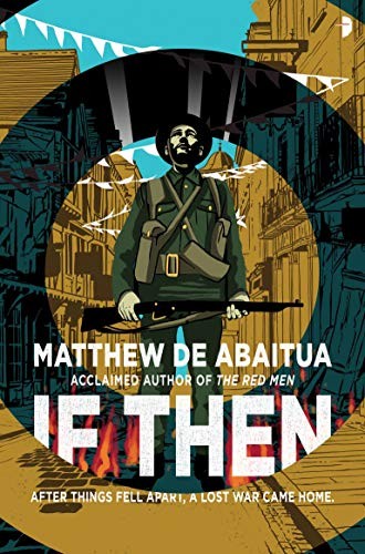 Matthew De Abaitua: If Then (Paperback, 2015, Angry Robot)