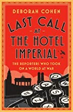 Deborah Cohen: Last Call at the Hotel Imperial (2022, Random House Publishing Group)