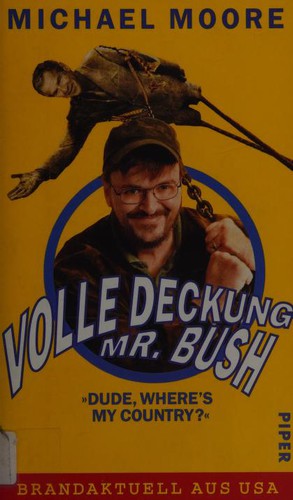 Michael Moore: Volle Deckung, Mr. Bush (German language, 2003, Piper)