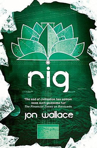 Jon Wallace: Rig (Paperback, 2017, Gollancz)