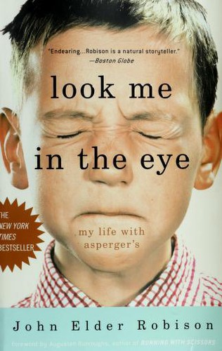 John Elder Robison: Look me in the eye (2008, Three Rivers Press)