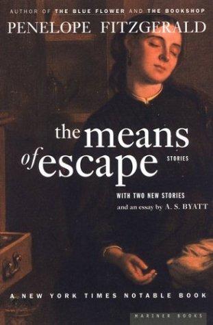 Penelope Fitzgerald: The means of escape (2001, Houghton Mifflin)