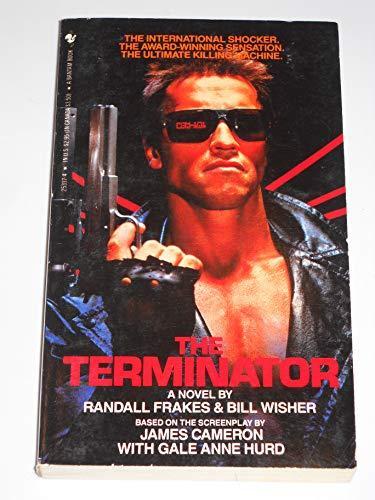 Randall Frakes, James Cameron, Randall Frakes, Bill Wisher: The Terminator (Terminator Movie Novelisation, #1) (Paperback, 1985, Bantam Books, Brand: Spectra, Spectra)