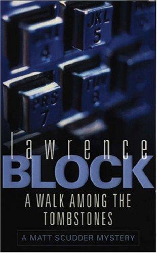 Lawrence Block: A Walk Among the Tombstones (A Matt Scudder Mystery) (Paperback, 2004, Orion mass market paperback)