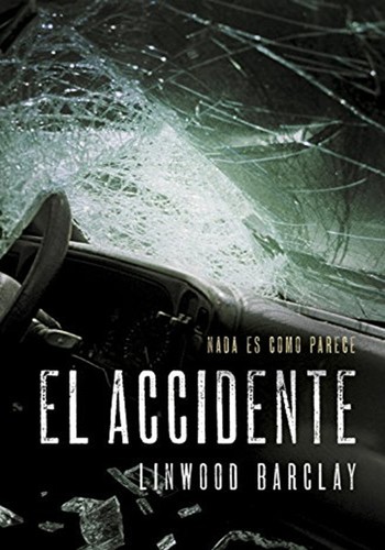 Linwood Barclay: El accidente (Paperback, Spanish language, 2014, Penguin Random House Grupo Editorial (Debolsillo))