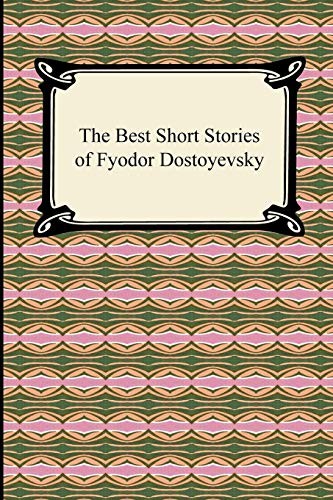Fyodor Dostoevsky: The Best Short Stories of Fyodor Dostoyevsky (Paperback, 2010, Digireads.com)
