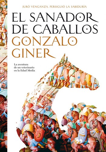 Gonzalo Giner: El sanador de caballos (Hardcover, Spanish language, 2008, Temas de Hoy)