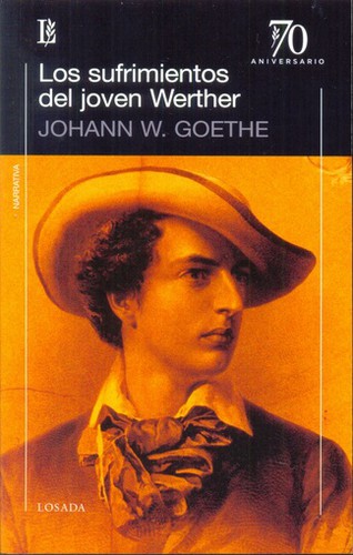 Johann Wolfgang von Goethe: Los sufrimientos del joven Werther (Paperback, Spanish language, 2014, Losada)