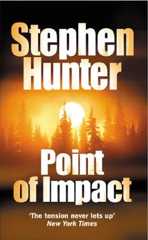 Stephen Hunter: Point of Impact (Paperback, 2003, Arrow Books Ltd)