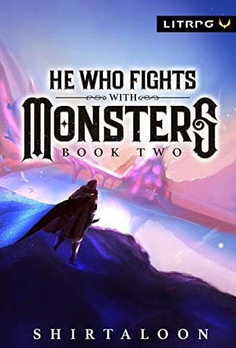 Shirtaloon: He Who Fights With Monsters 2 (2021, Aethon Books)