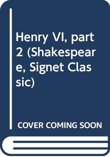 William Shakespeare: Henry VI, part 2 (Shakespeare, Signet Classic) (Paperback, 1967, Signet Classics)