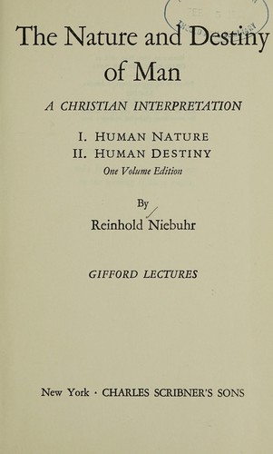 Reinhold Niebuhr: The nature and destiny of man. (1949, C. Scribner's sons)