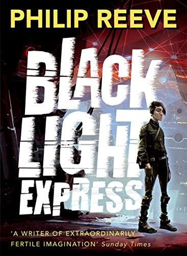 Philip Reeve: Black Light Express (2016, Oxford Children's Books)