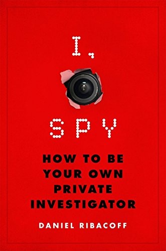 Daniel Ribacoff, Dina Santorelli: I, Spy (Hardcover, 2016, St. Martin's Press, imusti)