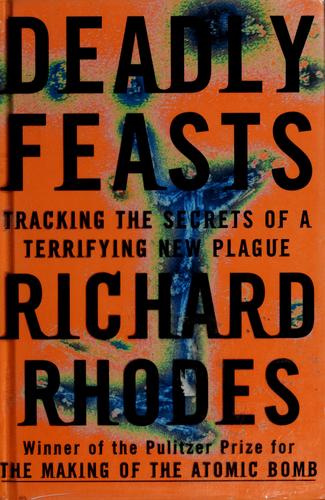 Richard Rhodes: Deadly feasts (1997, Simon & Schuster)