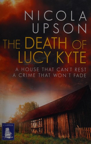 Nicola Upson: The death of Lucy Kyte (2013, Clipper Large Print)