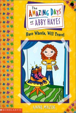 Anne Mazer: Have wheels, will travel (2001, Scholastic)