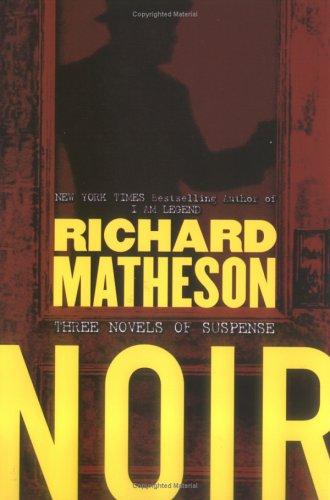 Richard Matheson: Noir (Paperback, 2005, Forge Books)