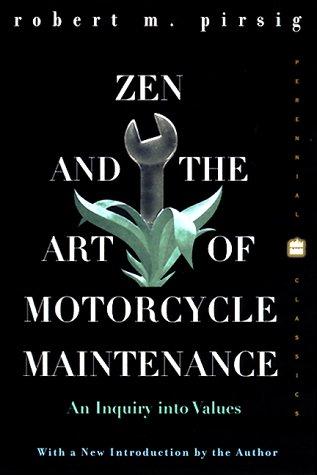 Robert M. Pirsig: Zen and the art of motorcycle maintenance (Paperback, 2000, Perennial Classics)