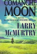 Larry McMurtry: Comanche moon (1998, Thorndike Press)