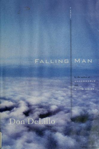 Don DeLillo: Falling man (Hardcover, 2007, Scribner)