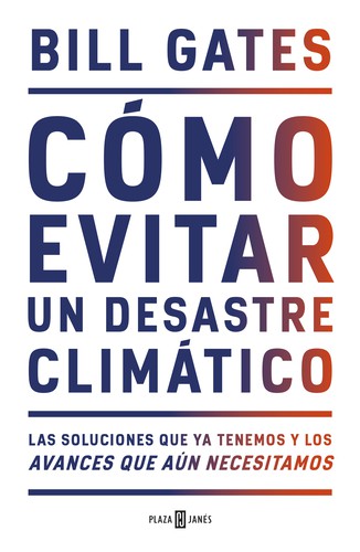 Bill Gates: Cómo evitar un desastre climático (Hardcover, Spanish language, 2021, plaza y Janés)