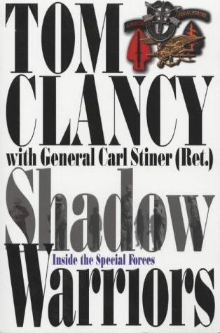 Tom Clancy, Carl Stiner: Shadow Warriors (Commanders') (Paperback, 2002, Sidgwick & Jackson Ltd)