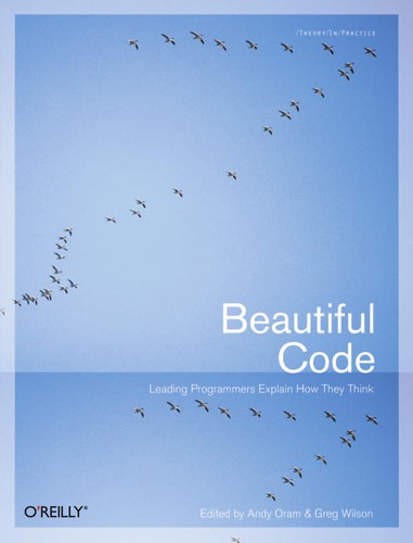 Andy Oram, Greg Wilson: Beautiful Code (2007, O'Reilly)