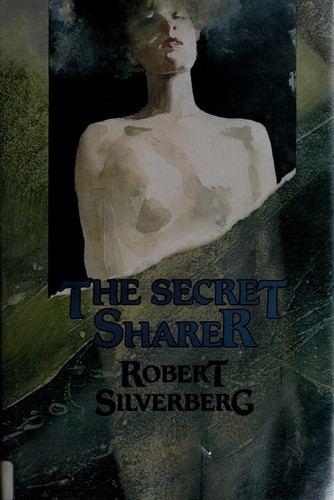 Robert Silverberg: The secret sharer (Hardcover, 1988, Underwood-Miller)