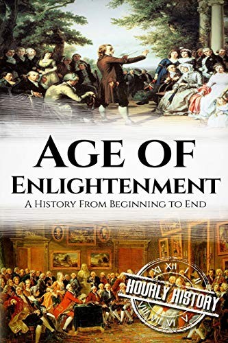 Hourly History: The Age of Enlightenment (Paperback, 2016, CreateSpace Independent Publishing Platform)