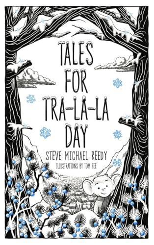 Steve Michael Reedy: Tales For Tra-La-La Day (Monkey Mind Tales) (2024)