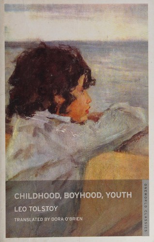 Lev Nikolaevič Tolstoy: Childhood, boyhood, youth (2010, Oneworld Classics)