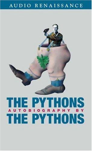 Terry Jones, Terry Gilliam, Graham Chapman, John Cleese, Eric Idle: The Pythons (AudiobookFormat, 2003, Audio Renaissance)