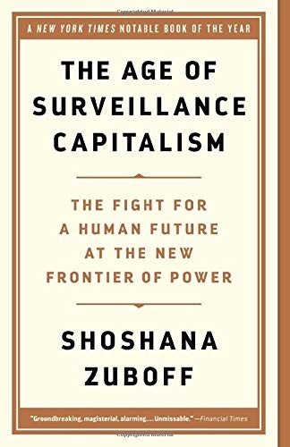 Shoshana Zuboff: The Age of Surveillance Capitalism (Paperback, 2020, PublicAffairs)