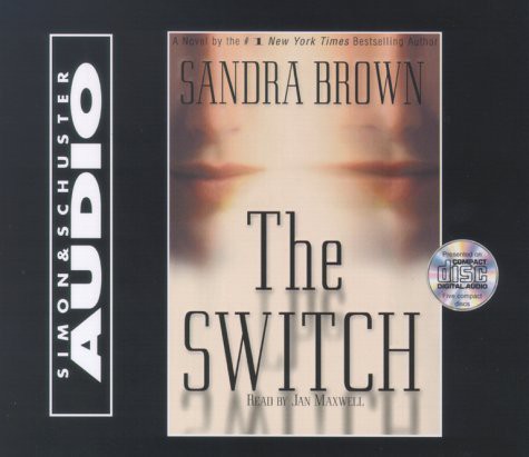 Sandra Brown, Jan Maxwell: The Switch (AudiobookFormat, 2000, Brand: Simon n Schuster Audio, Simon & Schuster Audio)