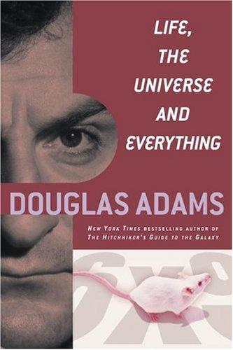 Life, the universe, and everything (2005, Del Rey Books)