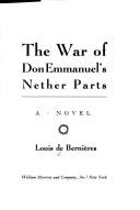 Louis de Bernières: The war of Don Emmanuel's nether parts (1991, Morrow)