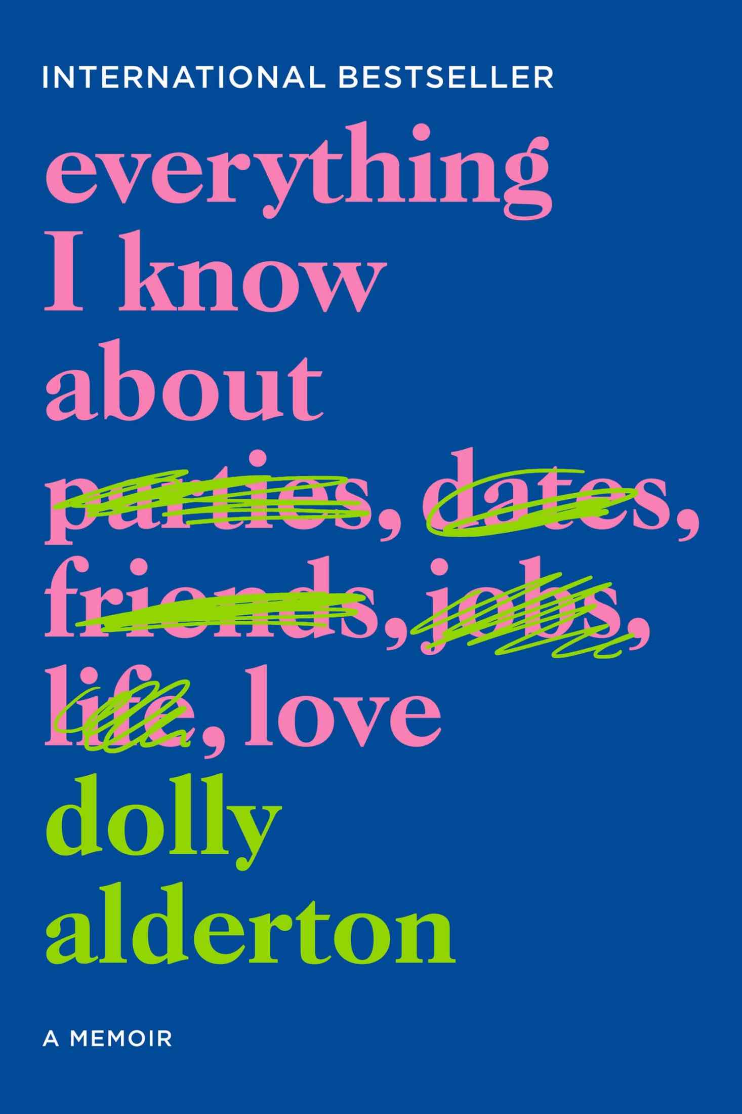 Dolly Alderton: Everything I Know about Love (2019, Penguin Books, Limited)