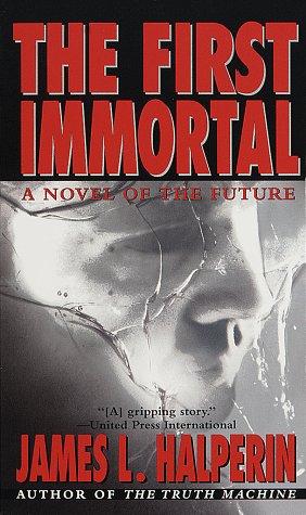 James L. Halperin: The First Immortal (Paperback, 1998, Del Rey)