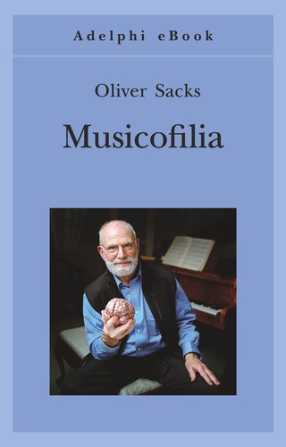 Oliver Sacks: Musicofilia (EBook, Italian language, 2014, Adelphi)