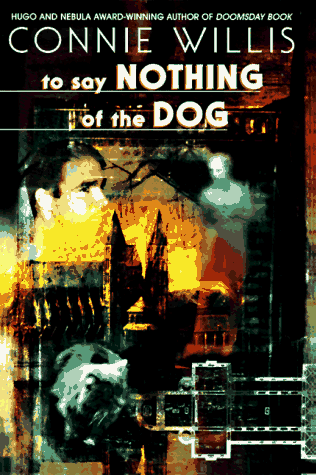 To say nothing of the dog, or, How we found the bishop's bird stump at last (1997, Bantam Books)