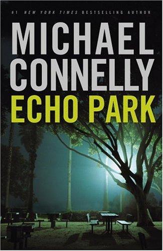 Echo Park (Harry Bosch) (Hardcover, 2006, Little, Brown and Company)