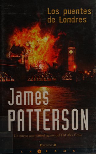 James Patterson: Los puentes de Londres (Spanish language, 2006, Ediciones B)