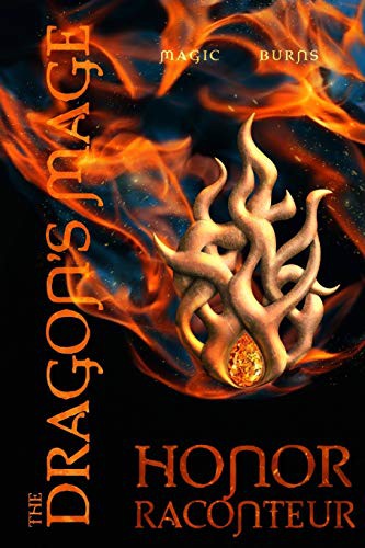 Honor Raconteur: The Dragon's Mage (Paperback, 2018, CreateSpace Independent Publishing Platform, Createspace Independent Publishing Platform)